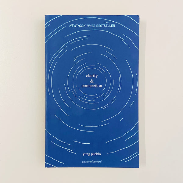 Clarity & Connection By Yung Pueblo