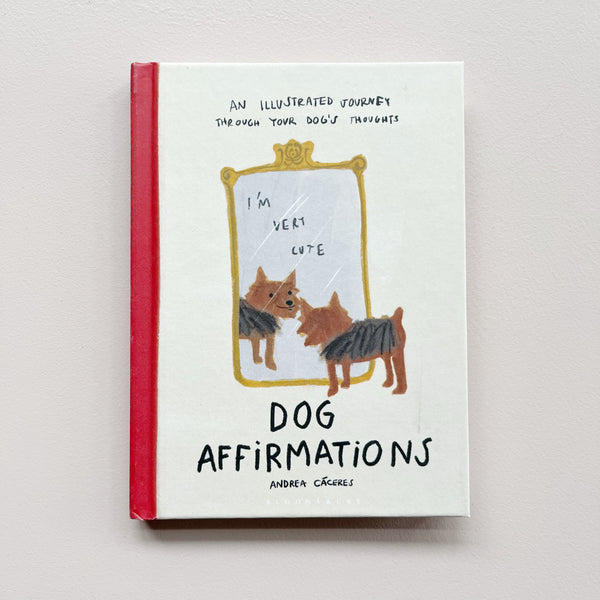 Dog Affirmations Hardcover Book By Andrea Caceres