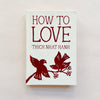 How to Love Hardcover Gift Edition  By Thich Nhat Hanh