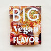 Big Vegan Flavor: Techniques and 150 Recipes to Master Vegan Cooking