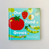 Our Food Grows Book