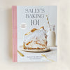 Sally's Baking 101: Foolproof Recipes from Easy to Advanced