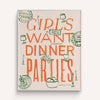Girls Want Dinner Parties 8 x 10 Art Print
