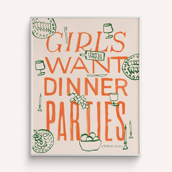 Girls Want Dinner Parties 8 x 10 Art Print