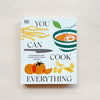 You Can Cook Everything: A Comprehensive Guide to Home-Cooking Every Time
